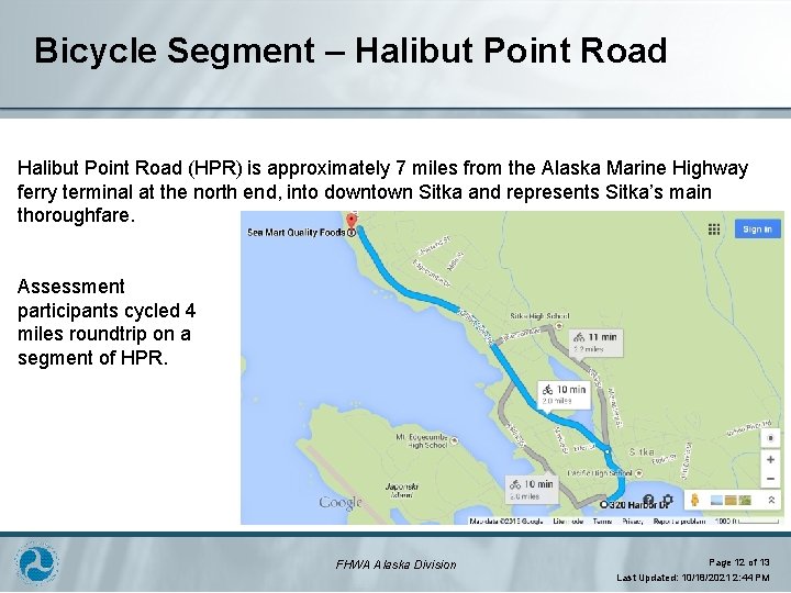Bicycle Segment – Halibut Point Road (HPR) is approximately 7 miles from the Alaska