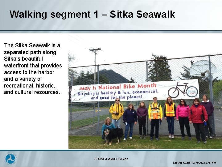 Walking segment 1 – Sitka Seawalk The Sitka Seawalk is a separated path along