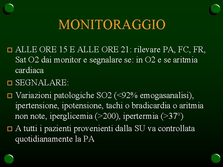 MONITORAGGIO ALLE ORE 15 E ALLE ORE 21: rilevare PA, FC, FR, Sat O