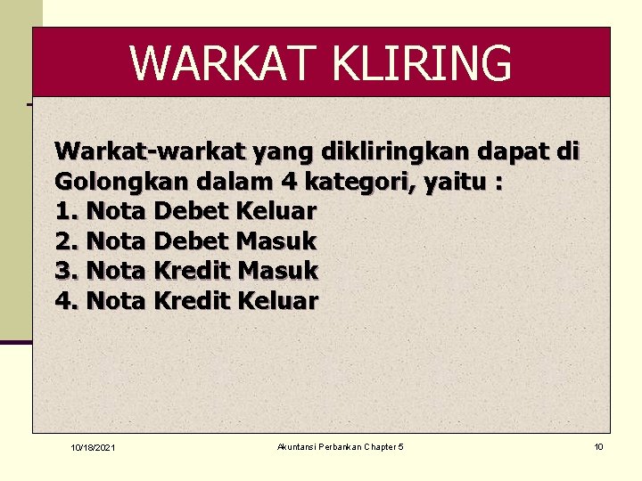 WARKAT KLIRING Warkat-warkat yang dikliringkan dapat di Golongkan dalam 4 kategori, yaitu : 1.