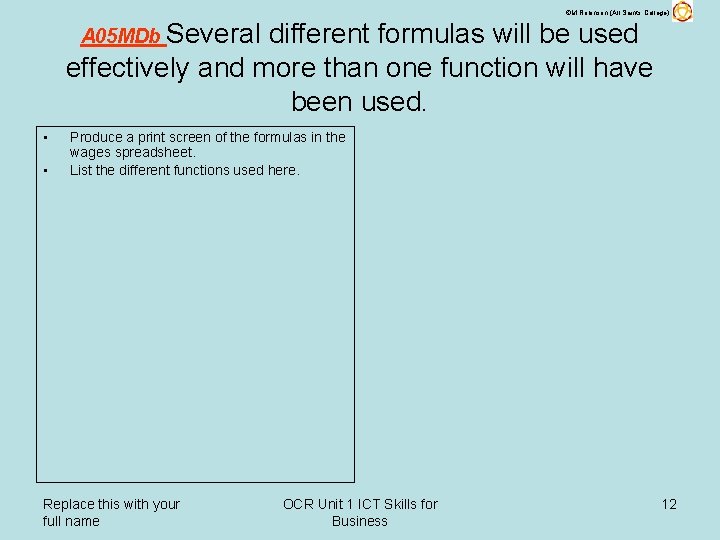 ©M Robinson (All Saints College) A 05 MDb Several different formulas will be used