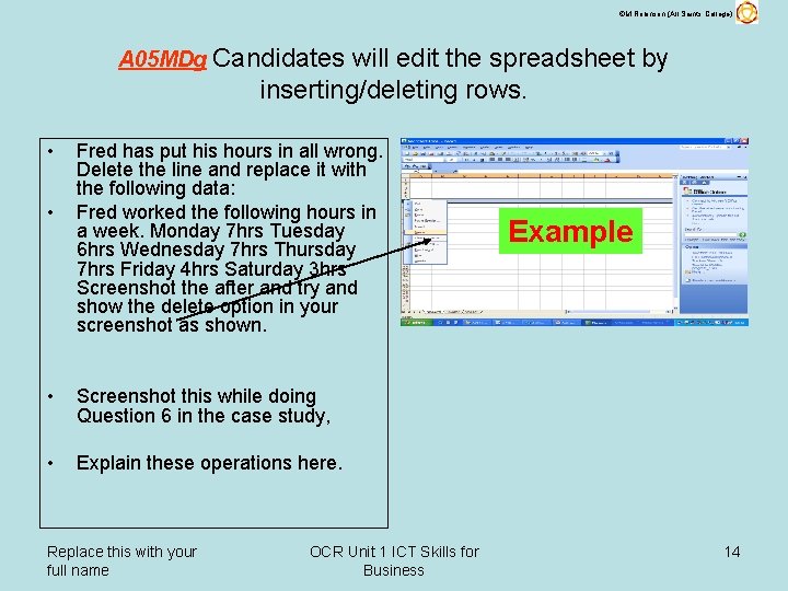 ©M Robinson (All Saints College) A 05 MDg Candidates will edit the spreadsheet by