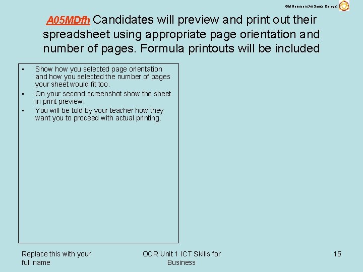 ©M Robinson (All Saints College) A 05 MDfh Candidates will preview and print out