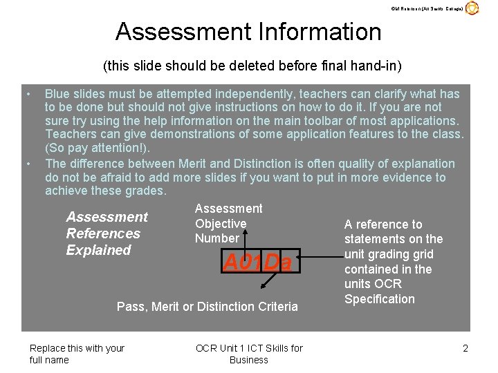 ©M Robinson (All Saints College) Assessment Information (this slide should be deleted before final