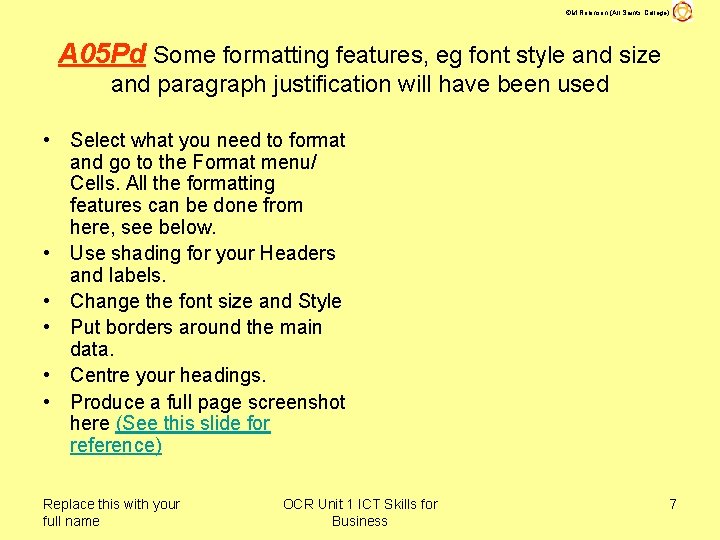 ©M Robinson (All Saints College) A 05 Pd Some formatting features, eg font style