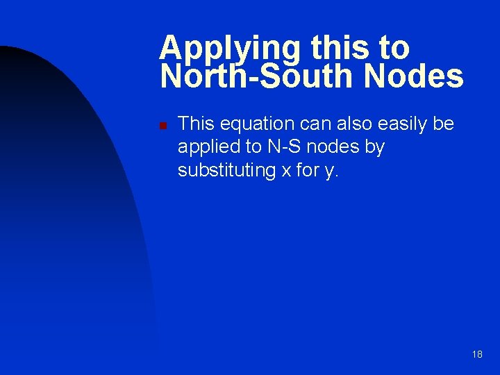 Applying this to North-South Nodes n This equation can also easily be applied to