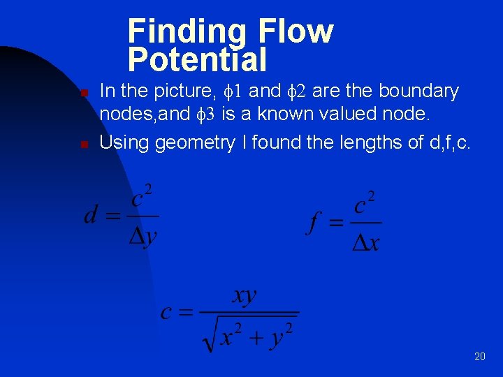 Finding Flow Potential n n In the picture, f 1 and f 2 are