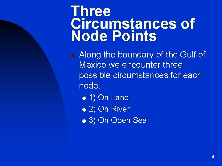 Three Circumstances of Node Points n Along the boundary of the Gulf of Mexico