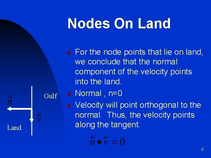 Nodes On Land n Gulf n n Land For the node points that lie