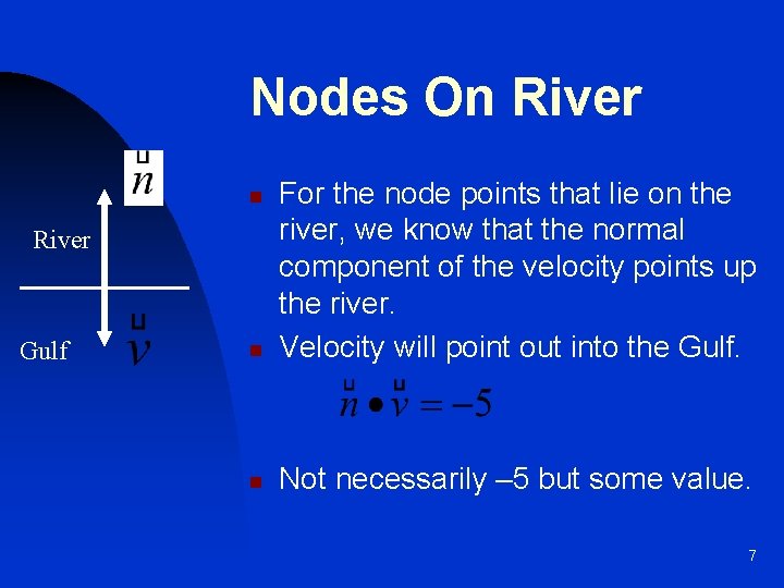 Nodes On River n For the node points that lie on the river, we