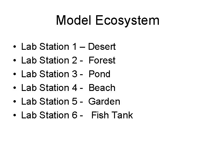 Model Ecosystem • • • Lab Station 1 – Desert Lab Station 2 - Model Ecosystem • • • Lab Station 1 – Desert Lab Station 2 -