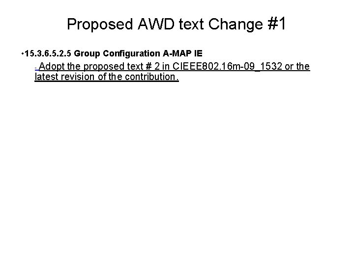 Proposed AWD text Change #1 • 15. 3. 6. 5. 2. 5 Group Configuration