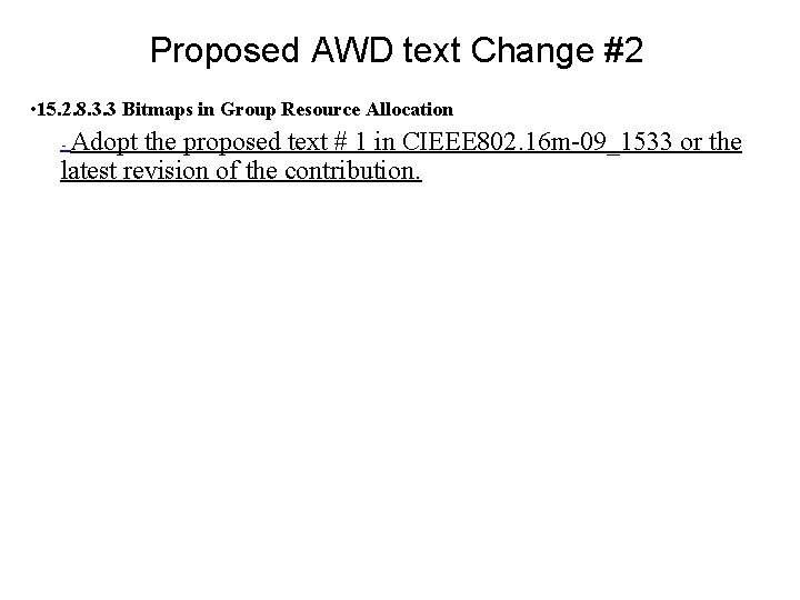 Proposed AWD text Change #2 • 15. 2. 8. 3. 3 Bitmaps in Group