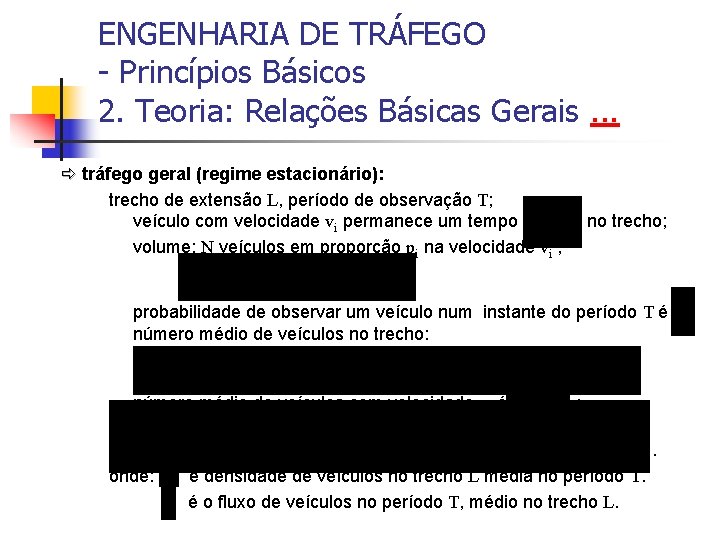 ENGENHARIA DE TRÁFEGO - Princípios Básicos 2. Teoria: Relações Básicas Gerais. . . tráfego