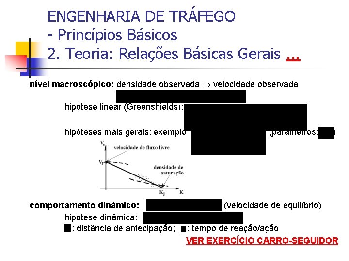 ENGENHARIA DE TRÁFEGO - Princípios Básicos 2. Teoria: Relações Básicas Gerais. . . nível