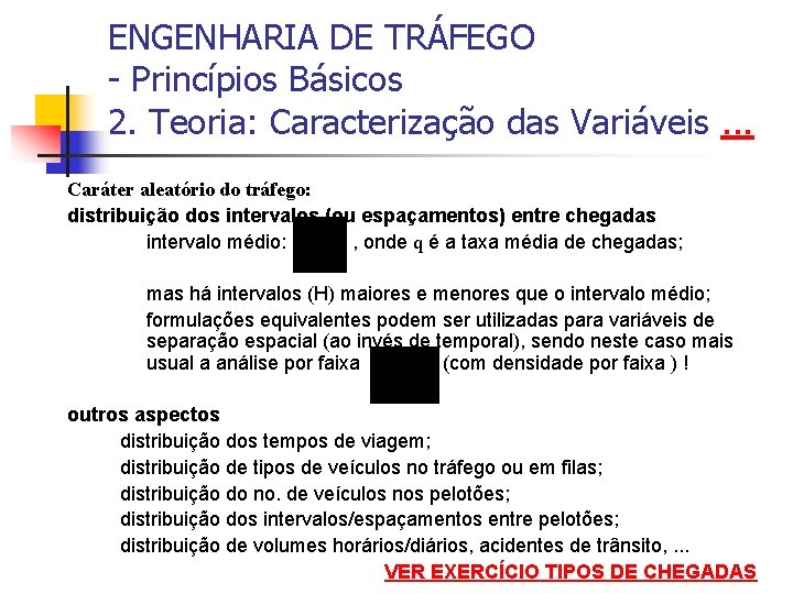 ENGENHARIA DE TRÁFEGO - Princípios Básicos 2. Teoria: Caracterização das Variáveis. . . Caráter