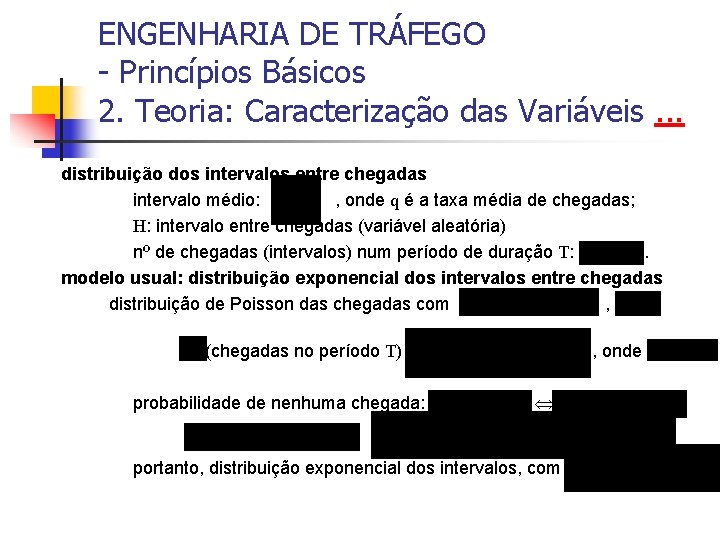 ENGENHARIA DE TRÁFEGO - Princípios Básicos 2. Teoria: Caracterização das Variáveis. . . distribuição