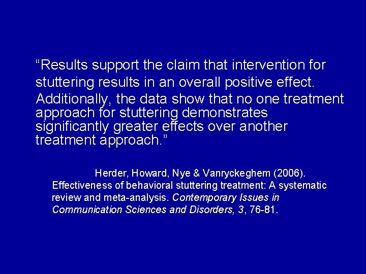 “Results support the claim that intervention for stuttering results in an overall positive effect.