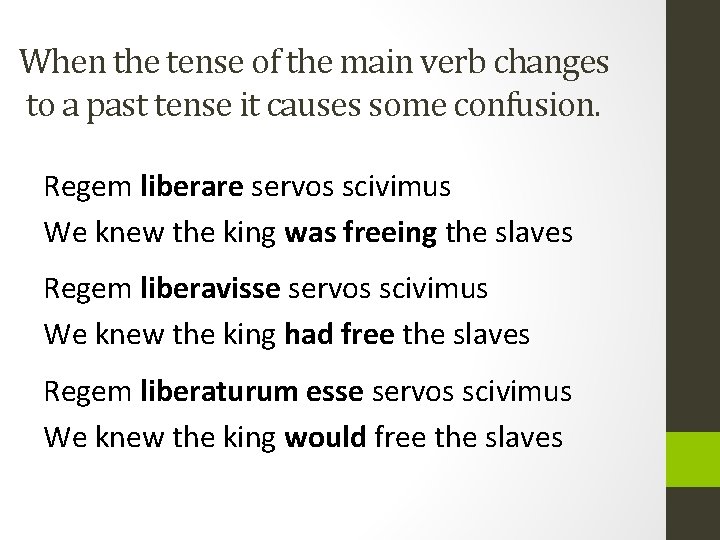 When the tense of the main verb changes to a past tense it causes