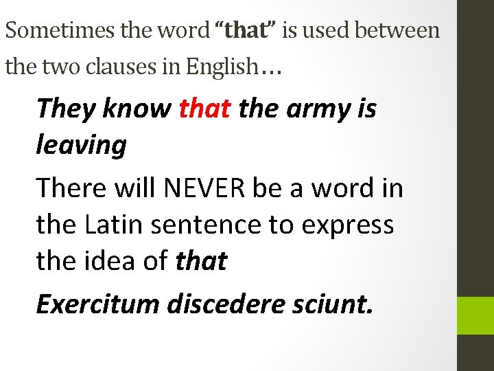 Sometimes the word “that” is used between the two clauses in English… They know