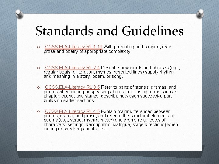 Standards and Guidelines O CCSS. ELA-Literacy. RL. 1. 10 With prompting and support, read