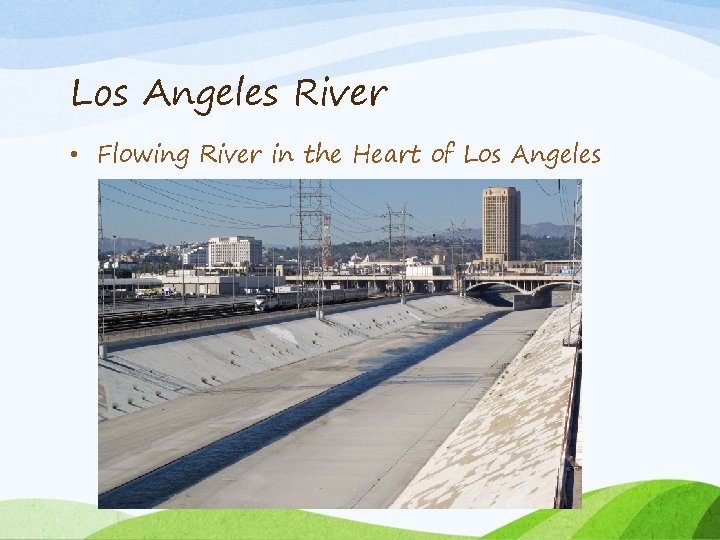 Los Angeles River • Flowing River in the Heart of Los Angeles 