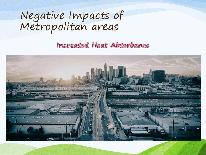 Negative Impacts of Metropolitan areas Increased Heat Absorbance 