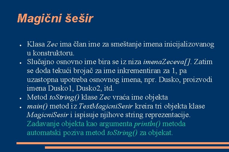 Magični šešir ● ● Klasa Zec ima član ime za smeštanje imena inicijalizovanog u