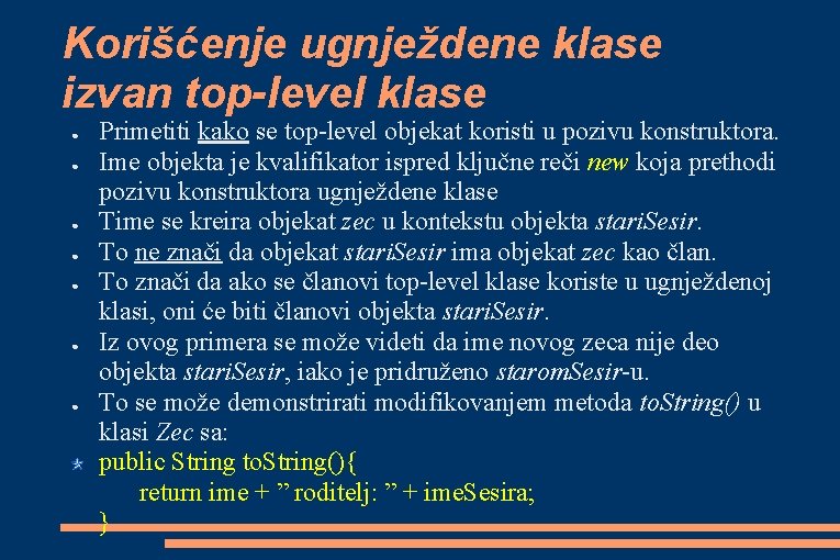 Korišćenje ugnježdene klase izvan top-level klase ● ● ● ● Primetiti kako se top-level