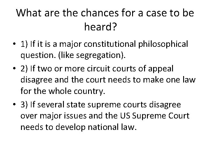 What are the chances for a case to be heard? • 1) If it