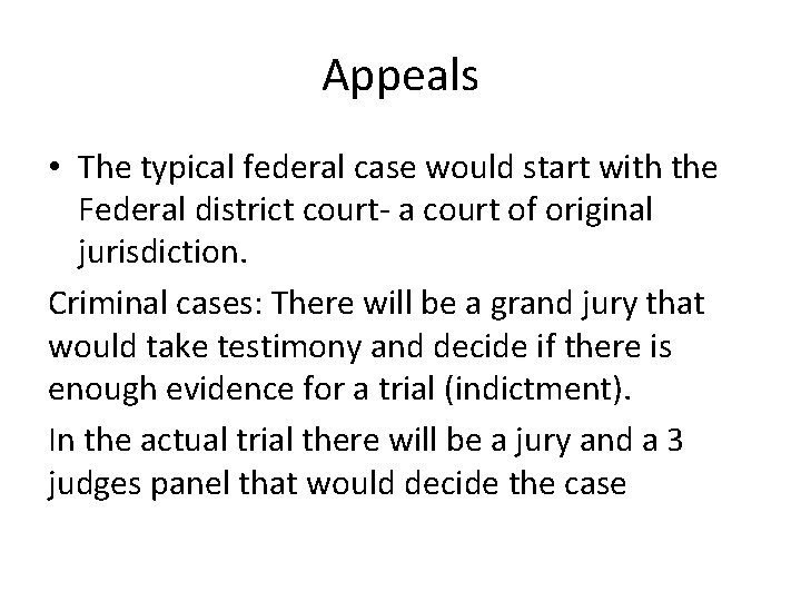 Appeals • The typical federal case would start with the Federal district court- a