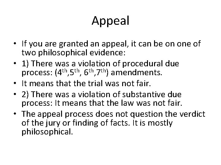 Appeal • If you are granted an appeal, it can be on one of