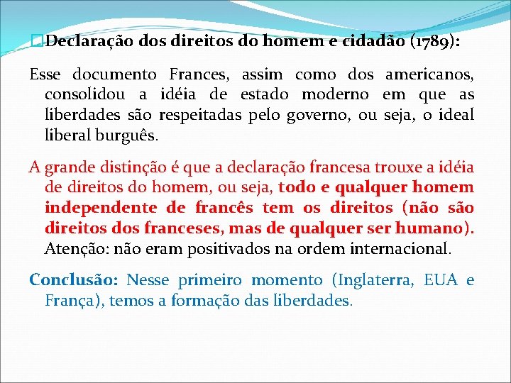 �Declaração dos direitos do homem e cidadão (1789): Esse documento Frances, assim como dos