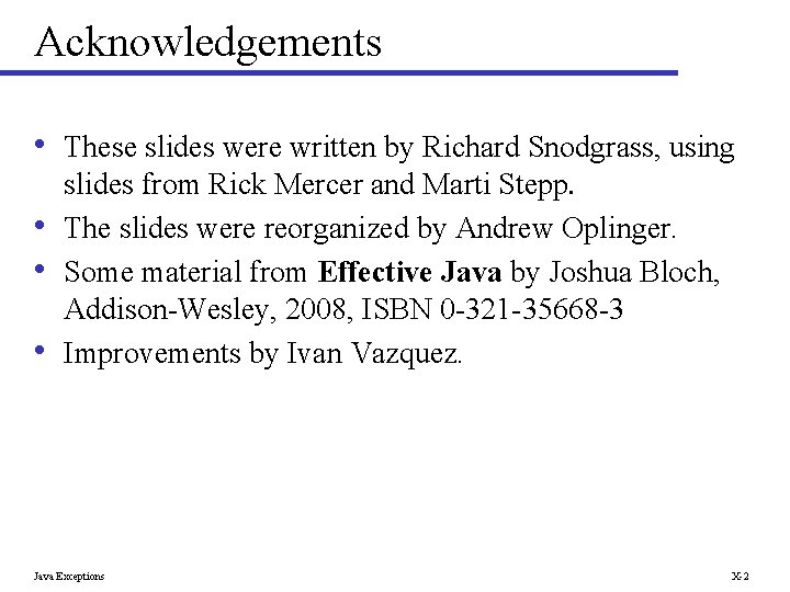Acknowledgements • These slides were written by Richard Snodgrass, using • • • slides