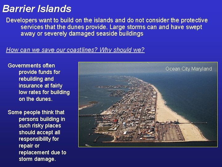 Barrier Islands Developers want to build on the islands and do not consider the