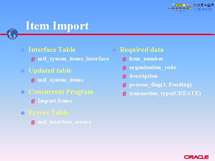 Item Import u Interface Table 4 u Updated table 4 u mtl_system_items Concurrent Program Item Import u Interface Table 4 u Updated table 4 u mtl_system_items Concurrent Program