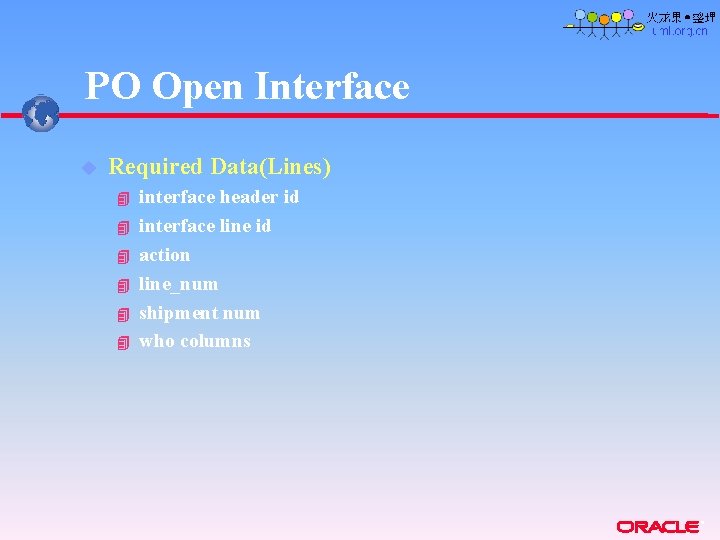 PO Open Interface u Required Data(Lines) 4 4 4 interface header id interface line PO Open Interface u Required Data(Lines) 4 4 4 interface header id interface line