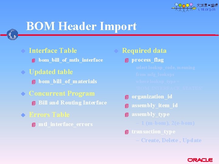 BOM Header Import u Interface Table 4 u 4 Bill and Routing Interface Errors BOM Header Import u Interface Table 4 u 4 Bill and Routing Interface Errors