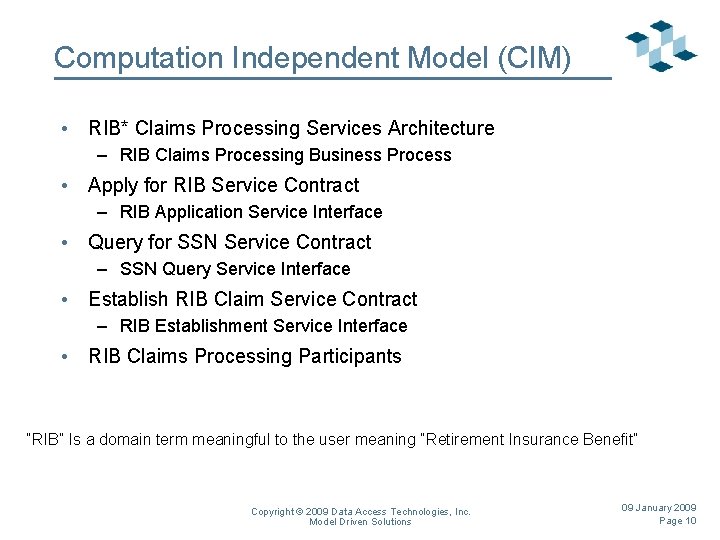 Computation Independent Model (CIM) • RIB* Claims Processing Services Architecture – RIB Claims Processing