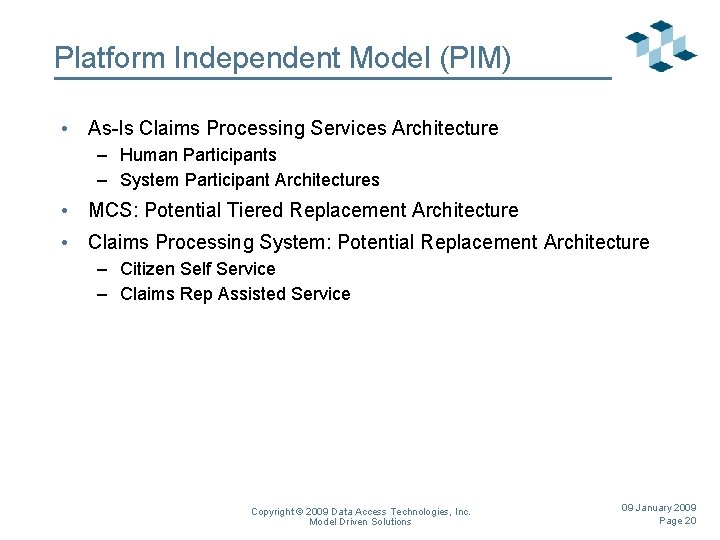 Platform Independent Model (PIM) • As-Is Claims Processing Services Architecture – Human Participants –