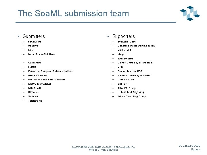 The Soa. ML submission team • Submitters • Supporters – 88 Solutions – Everware-CBDI