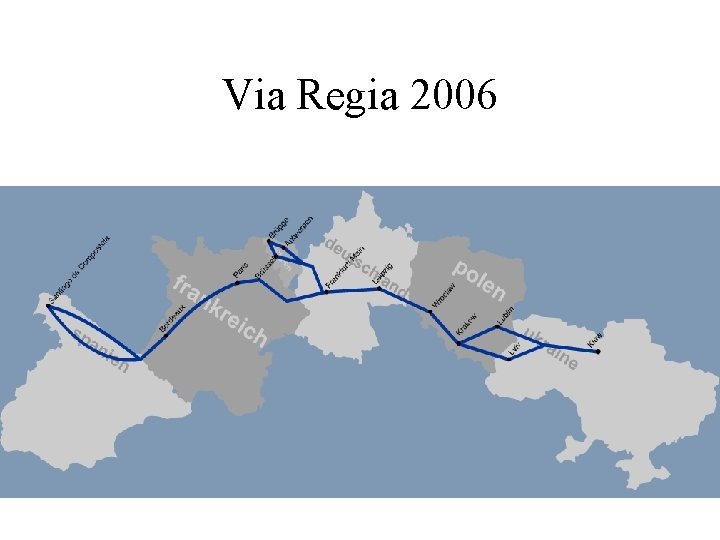 Via Regia 2006 