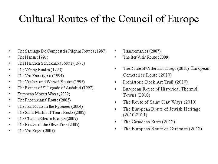 Cultural Routes of the Council of Europe • • • • The Santiago De
