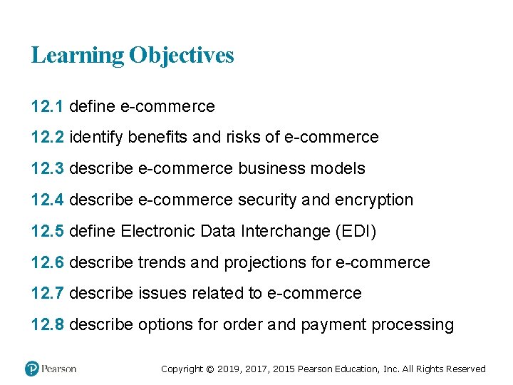 Learning Objectives 12. 1 define e-commerce 12. 2 identify benefits and risks of e-commerce