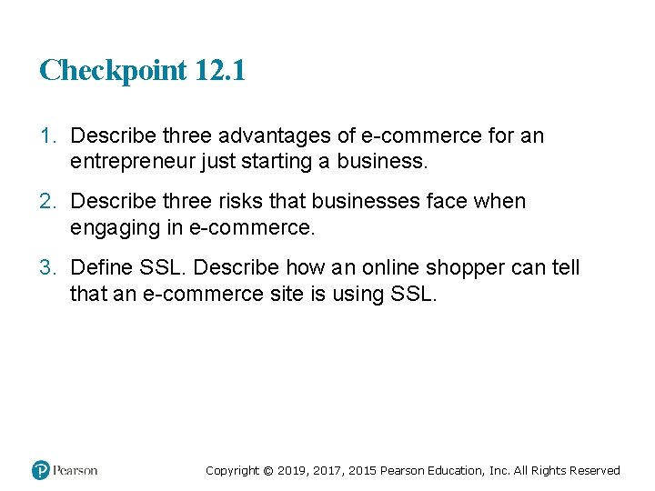 Checkpoint 12. 1 1. Describe three advantages of e-commerce for an entrepreneur just starting