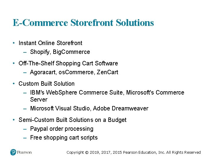 E-Commerce Storefront Solutions • Instant Online Storefront – Shopify, Big. Commerce • Off-The-Shelf Shopping