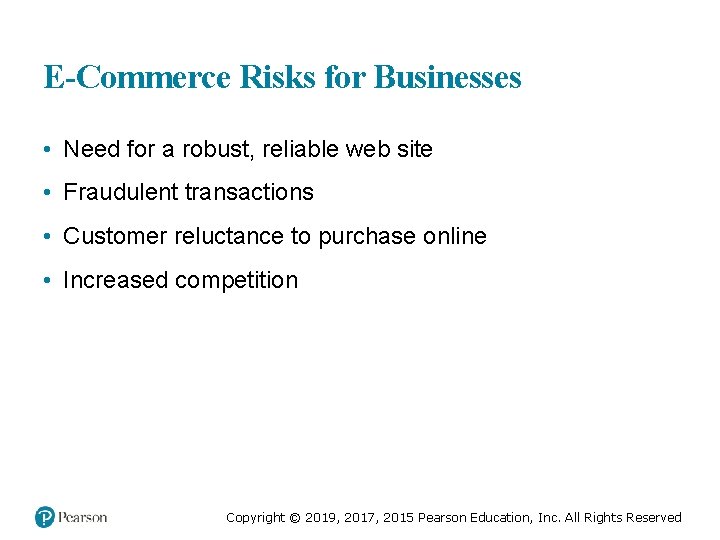 E-Commerce Risks for Businesses • Need for a robust, reliable web site • Fraudulent