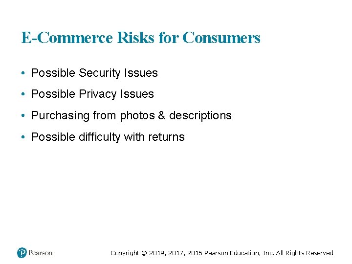 E-Commerce Risks for Consumers • Possible Security Issues • Possible Privacy Issues • Purchasing