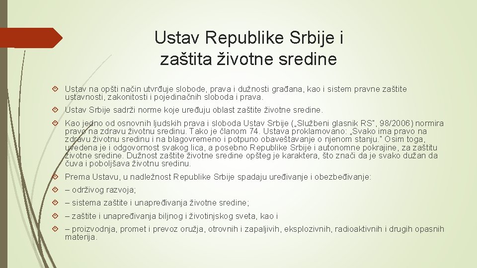 Ustav Republike Srbije i zaštita životne sredine Ustav na opšti način utvrđuje slobode, prava