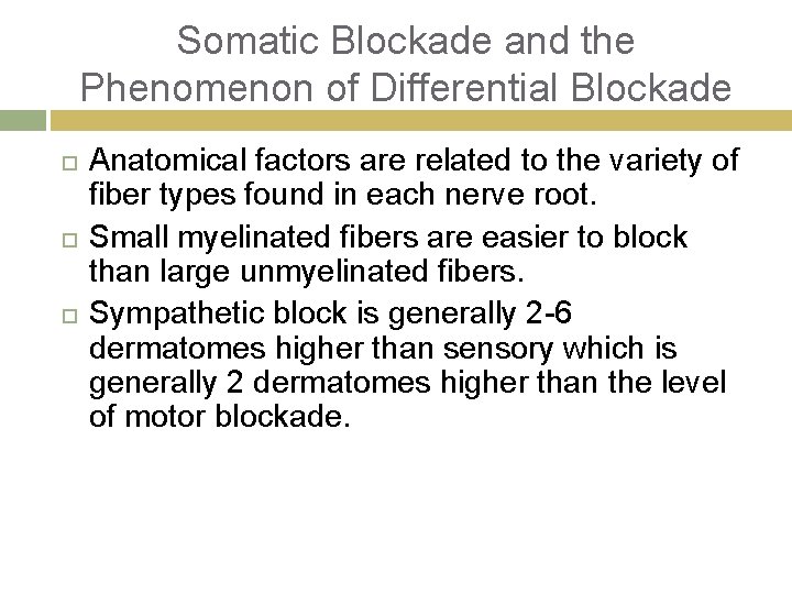 Somatic Blockade and the Phenomenon of Differential Blockade Anatomical factors are related to the